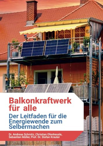 Balkonkraftwerke für alle: Der Leitfaden für die Energiewende zum Selbermachen