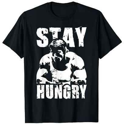 Stay Hungry - Bodybuilding, Hektik und Fitnessstudio motivierend T-Shirt