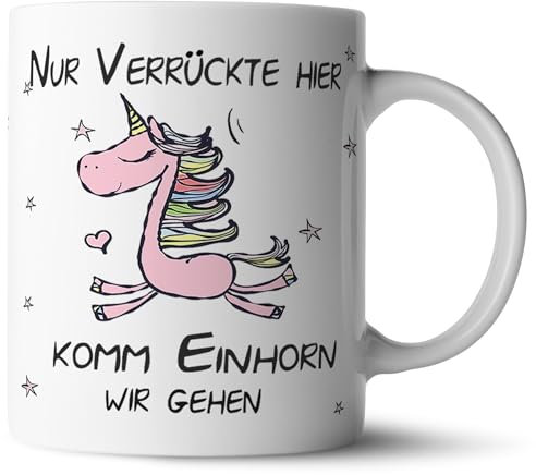 NICE-PRESENTS Tasse - Nur Verrückte hier, komm Einhorn wir gehen - Weiß - Lustige Kaffeetasse, Geschenk für Einhorn Fans, Freunde, Büro, Kaffee-Teebecher, 300 ml, Keramik, beidseitiger Druck
