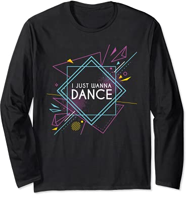 I Just Wanna Dance – Dancers And Dancing Apparel Langarmshirt