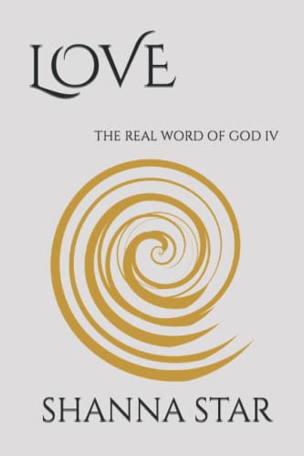 LOVE: THE REAL WORD OF GOD IV