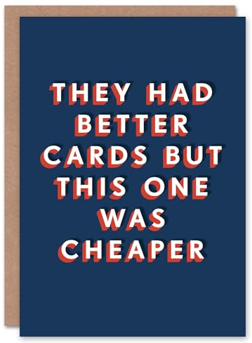 Artery8 They Had Better But This One Was Cheaper Funny For Him Birthday Card