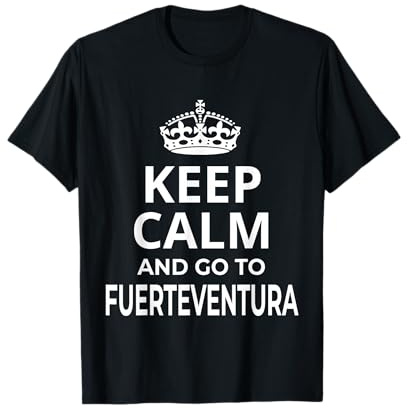 Fuerteventura Souvenirs//Bleib ruhig und geh nach Fuerteventura! T-Shirt