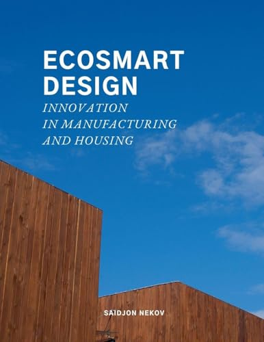Ecosmart Design: Innovation in Manufacturing and Housing