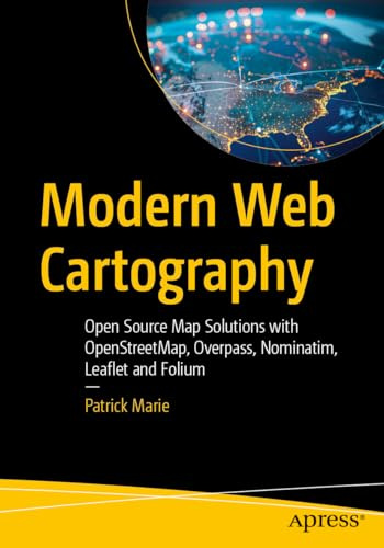Modern Web Cartography: Open Source Map Solutions with OpenStreetMap, Overpass, Nominatim, Leaflet and Folium