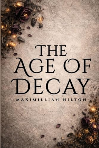 Age of Decay (The Annix Chronicles, Band 1)