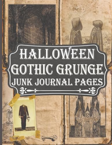 Halloween Gothic Grunge Junk Journal Pages: Vintage Antique Paper Ephemera Embellishments Collection For Scrapbooking