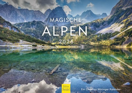 Edition Seidel Premium Kalender Magische Alpen 2026 Format DIN A4 Wandkalender Deutschland Italien Österreich Bayern Tirol Südtirol Steiermark Ötztal Villnösstal Dachstein Christian Müringer