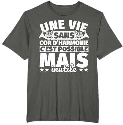 Cor d'harmonie cadeau drôle une vie sans Cor d'harmonie est T-Shirt