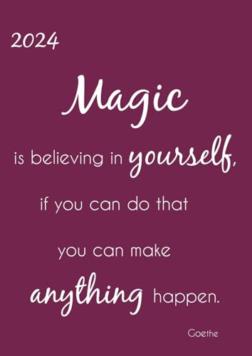 2024 Magic is believing in yourself, if you can do that you can make anything happen.: Der GROSSE DICKE - DIN A4 Kalender 2024 - 400 Seiten - jeder Tag 1 volle Seite Platz