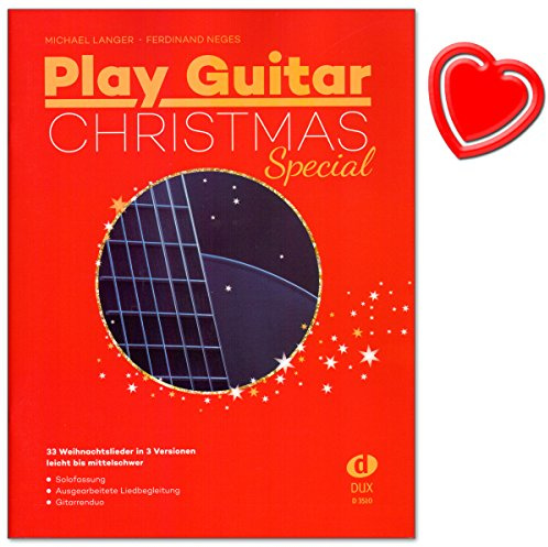 Play Guitar Christmas Special - 33 Weihnachtslieder in 3 Versionen (Solo, Duo, Gesang mit Gitarrenbegleitung) - leicht bis mittelschwer - Noten mit bunter herzförmiger Notenklamme