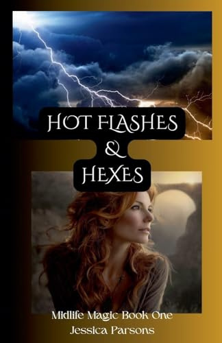 Hot Flashes and Hexes (Midlife Magic)