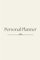 Personal Planner: Minimalistic Personal Planner | 100 pages | Daily water tracker, to do list, and gratitude record