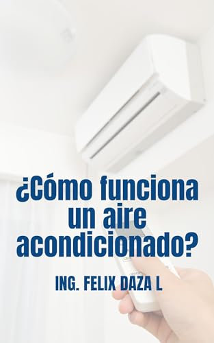 ¿Cómo funciona un Aire Acondicionado?