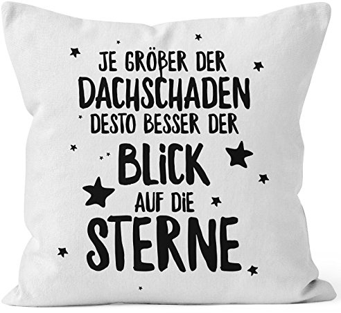 MoonWorks Kissen-Bezug Spruch Je größer der Dachschaden desto Besser der Blick auf die Sterne Kissen-Hülle Deko-Kissen Baumwolle Weiss 40cm x 40cm