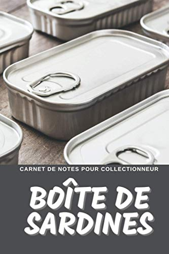 Boîte de Sardines Carnet de Notes pour Collectionneur Passionné Clupéidophilie: Calepin ligné, répertoriez vos collections etc. | Cadeau Noel Anniversaire