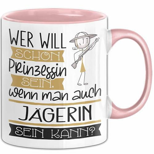 Jägerin Tasse Geschenk Spruch Wer Will Schon Prinzessin Sein Wenn Man Auch Jägerin Sein Kann (Rosa)