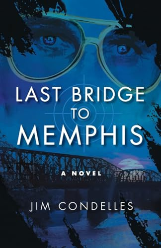 Last Bridge to Memphis: An Alternate-History Thriller