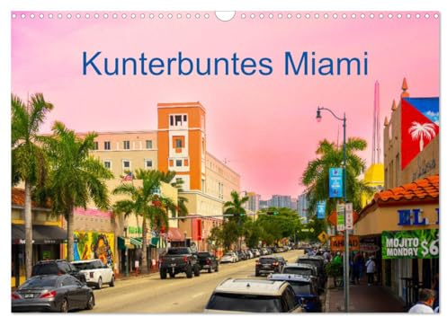 Kunterbuntes Miami (Wandkalender 2026 DIN A3 quer), CALVENDO Monatskalender: Bunte Bilder aus der Metropole Miami im US-Bundesstaat Florida (CALVENDO Orte)