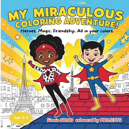 My Miraculous Coloring Adventure!: Heroes. Magic. Friendship. All in your colors. (The Hero Color Quest, Band 1)