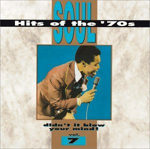 Soul hits of the '70s - Didn' it blow your mind, Vol. 7