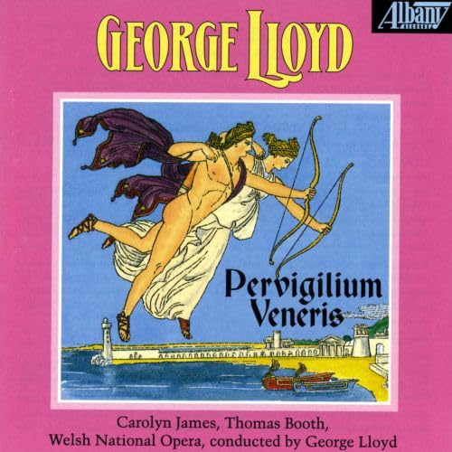 George Lloyd: The Vigil of Venus (Pervigilium Veneris)