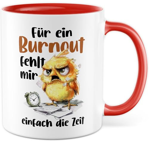 Tasse Büro Geschenk Für ein Burnout fehlt mir einfach die Zeit, Kaffeetasse Humor Sarkasmus Kollege Kollegin, Geschenkidee Geburtstag Weihnachten Feierabend Kaffee-Becher