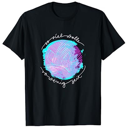Häkeln Stricken Spruch So viel Wolle so wenig Zeit T-Shirt