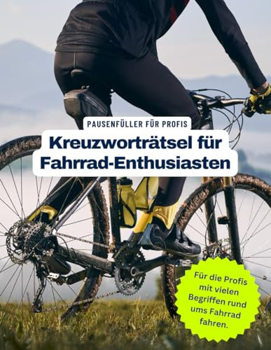 Ein Kreuzworträtsel-Buch für Radfahrer mit vielen Begriffen rund um dieses Hobby.: Tolles Geschenk für Fahrradfahrer: Rätsel und Knobelei in einem Kreuzworträtselheft für alle, die Radfahren lieben.