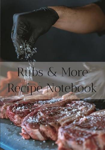 Rubs & More - DIY Rubs & Marinades - Barbecue - Cooking: Recipe Notebook - Recipe Journal