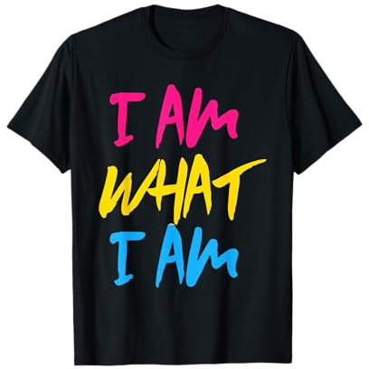 I am What I am | Flag Stuff for Pansexual T-Shirt