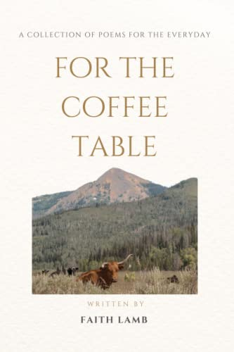 For the Coffee Table: A Collection of Poems for the Everyday