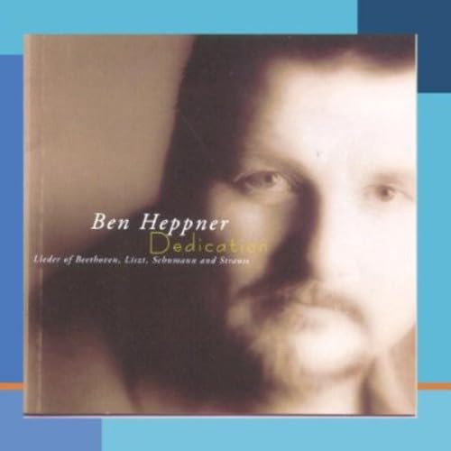 Ben Heppner - Dedication (Lieder of Beethoven, Liszt, Schumann and Strauss)