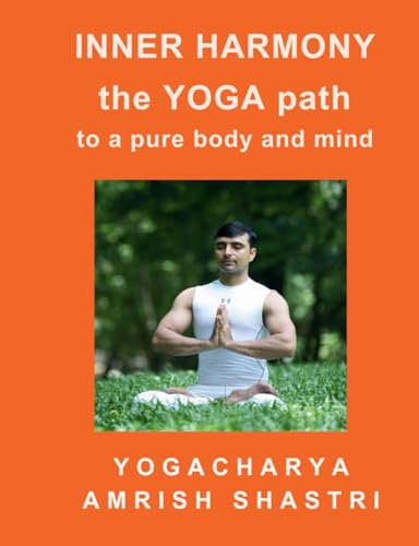 Inner Harmony the Yoga path to a pure body and mind