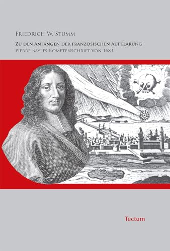 Zu den Anfängen der französischen Aufklärung - Pierre Bayles Kometenschrift von 1683