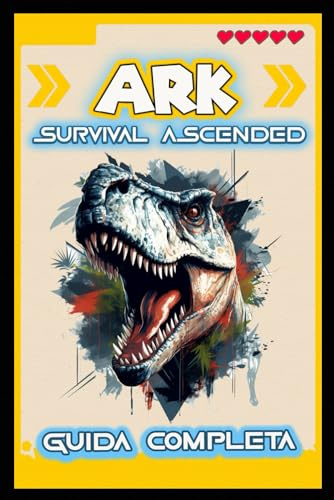 ARK: Survival Ascended: Guida Completa