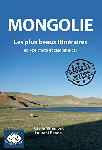 Mongolie: Les plus beaux itinéraires en 4x4, moto et camping-car