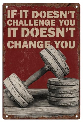 Cartel de metal de estaño vintage con mancuernas If It Doesn't Challenge You It Doesn't Change You Home Gym Room Cita Retro Cartel de lata para decoración de pared 7.9 x 11.9 pulgadas