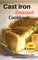 Cast Iron Dessert Cookbook: Delicious And Easy Cast Iron Skillet Dessert Recipes