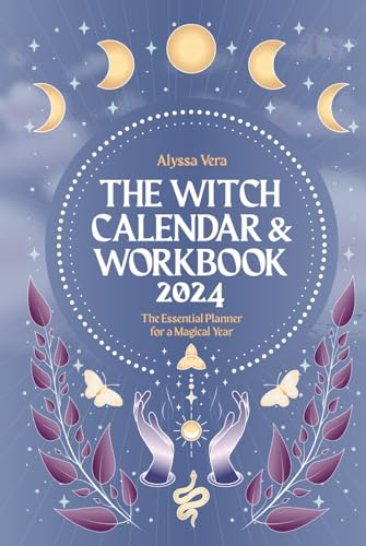 The Witch Calendar & Workbook 2024: The Essential Planner for a Magical Year