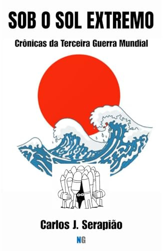 Sob o Sol Extremo: Crônicas da Terceira Guerra Mundial
