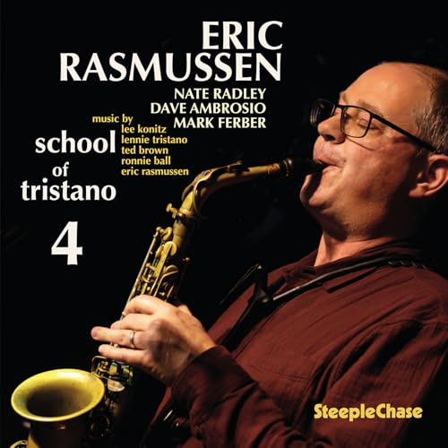 Eric Rasmussen: School of Tristano, Vol. 4 (Music by Lee Konitz; Lennie Tristano; Ted Brown; Ronnie Ball; Eric Rasmussen)