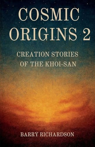 Cosmic Origins 2 (Khoi-San Mythological Legacy, Band 2)