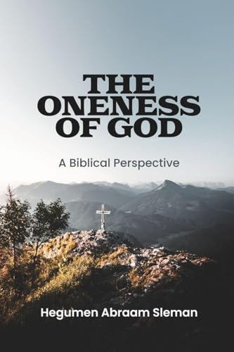 The Oneness of God: A Biblical Perspective