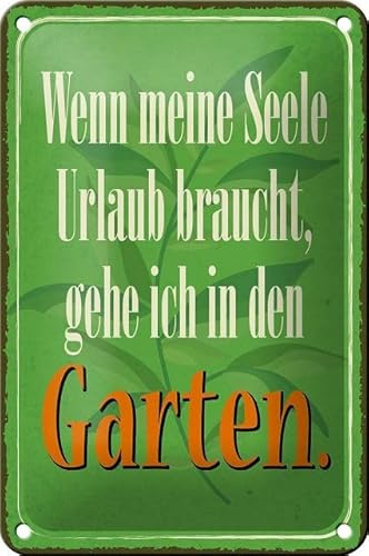 Blechschild 18 x 12 cm Wenn meine Seele Urlaub braucht, gehe ich in den Garten - DekoNo7