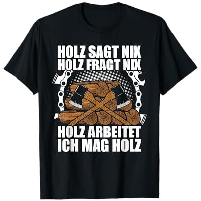 Ich mag Holz Forstwirt Holzfäller Waldarbeiter Holz machen T-Shirt