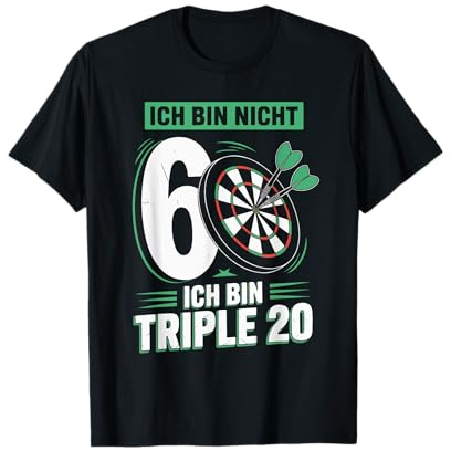Ich Bin Nicht 60 Ich Bin Triple 20 Dartspieler T-Shirt
