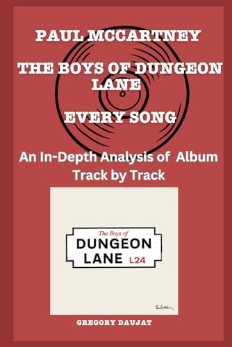 Paul McCartney The Boys of Dungeon Lane Album - Song- An In-Depth Analysis of Paul McCartney Album Track by Track