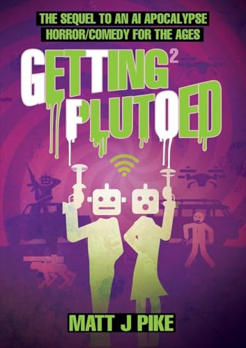 Getting Plutoed: The sequel to the AI Apocalypse Horror/Comedy for the Ages