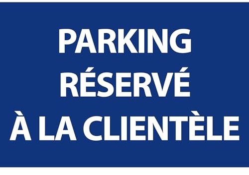 Parking Réservé À La Clientèle - Panneaux de Parking PVC 20 x 30 cm - Fixation au choix (Bleu)